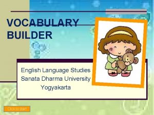 VOCABULARY BUILDER English Language Studies Sanata Dharma University