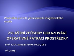 Pednka pro VIII jarn semestr magisterskho studia ZVLTN