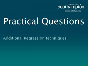 Practical Questions Additional Regression techniques Practical Download Setup