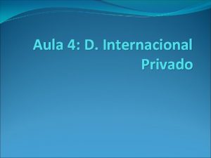 Aula 4 D Internacional Privado A Hermenutica Constitucional