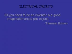 ELECTRICAL CIRCUITS All you need to be an