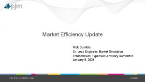 Market Efficiency Update Nick Dumitriu Sr Lead Engineer