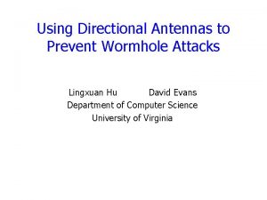Using Directional Antennas to Prevent Wormhole Attacks Lingxuan