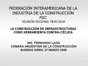 FEDERACIN INTERAMERICANA DE LA INDUSTRIA DE LA CONSTRUCCIN