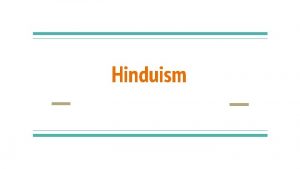 Hinduism Origins Origins Hinduism a collection of religious