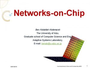 NetworksonChip Ben Abdallah Abderazek The University of Aizu