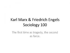 Karl Marx Friedrich Engels Sociology 100 The first