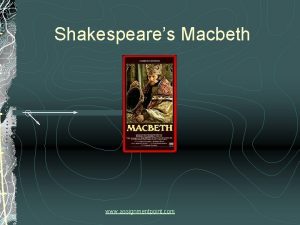 Shakespeares Macbeth www assignmentpoint com Introduction to Macbeth