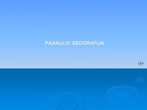 PASAULIO GEOGRAFIJA ALYS UPS EERAI KITA 100 100