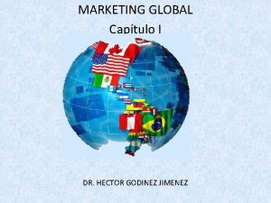 MARKETING GLOBAL Captulo I DR HECTOR GODINEZ JIMENEZ