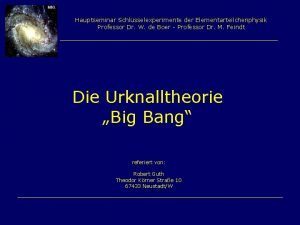 Hauptseminar Schlsselexperimente der Elementarteilchenphysik Professor Dr W de