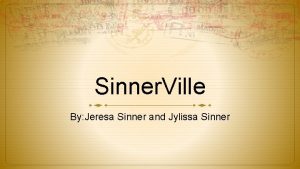 Sinner Ville By Jeresa Sinner and Jylissa Sinner