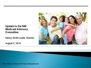 Update to the NM Medicaid Advisory Committee Nancy