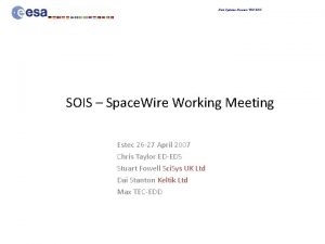 Data Systems Division TECEDS SOIS Space Wire Working