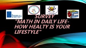 SURVEY MATH IN DAILY LIFEHOW HEALTY IS YOUR