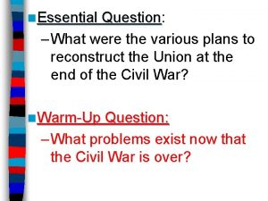 n Essential Question Question What were the various
