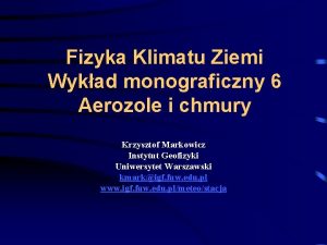 Fizyka Klimatu Ziemi Wykad monograficzny 6 Aerozole i