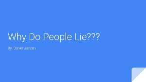 Why Do People Lie By Daniel Janzen Why