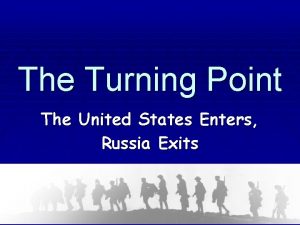 The Turning Point The United States Enters Russia