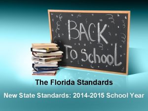 The Florida Standards New State Standards 2014 2015