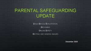 PARENTAL SAFEGUARDING UPDATE CHILD SEXUAL EXPLOITATION GROOMING ONLINE