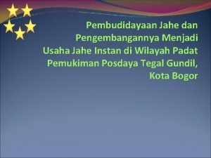 Pembudidayaan Jahe dan Pengembangannya Menjadi Usaha Jahe Instan