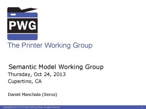 The Printer Working Group Semantic Model Working Group