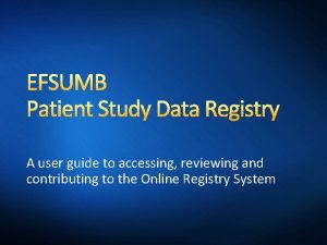 EFSUMB Patient Study Data Registry A user guide