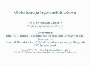 Globalizacija trgovinskih tokova Doc dr Dragan Gligori dragan
