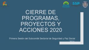 CIERRE DE PROGRAMAS PROYECTOS Y ACCIONES 2020 Primera