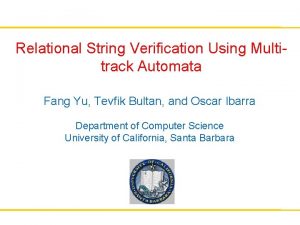 Relational String Verification Using Multitrack Automata Fang Yu