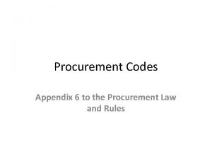 Procurement Codes Appendix 6 to the Procurement Law