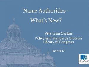 Name Authorities Whats New Ana Lupe Cristn Policy