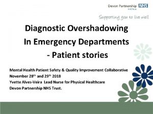 Devon Partnership NHS Trust Diagnostic Overshadowing In Emergency