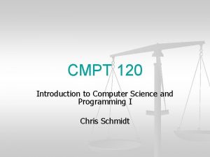 CMPT 120 Introduction to Computer Science and Programming