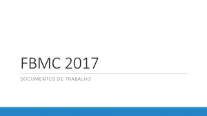 FBMC 2017 DOCUMENTOS DE TRABALHO Draft Zero Cmaras