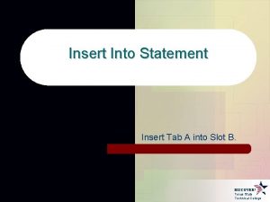 Insert Into Statement Insert Tab A into Slot