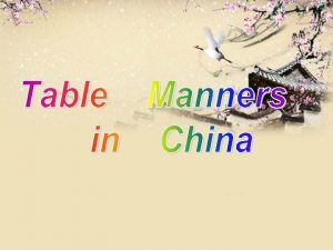 Importance Table manners are very important in Chinese