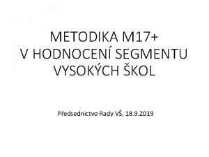 METODIKA M 17 V HODNOCEN SEGMENTU VYSOKCH KOL