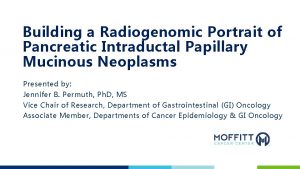 Building a Radiogenomic Portrait of Pancreatic Intraductal Papillary