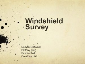 Windshield Survey Nathan Griswold Brittany Klug Sandra Kolk