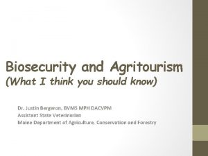 Biosecurity and Agritourism What I think you should