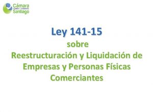 Ley 141 15 sobre Reestructuracin y Liquidacin de