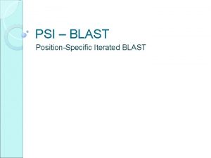 PSI BLAST PositionSpecific Iterated BLAST PSSM positionspecific scoring