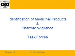 Identification of Medicinal Products Pharmacovigilance Task Forces 17