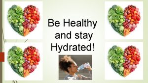 Be Healthy and stay Hydrated Learning Outcomes Enjoyment