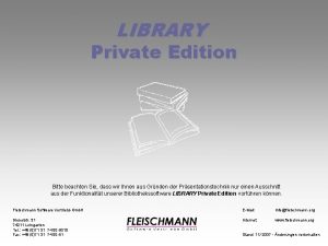 LIBRARY Private Edition Bitte beachten Sie dass wir