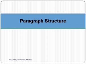 Paragraph Structure 2016 by BedfordSt Martins What is