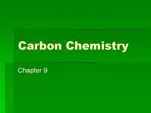 Carbon Chemistry Chapter 9 Carbon Organic Chemistry study