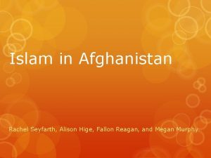 Islam in Afghanistan Rachel Seyfarth Alison Hige Fallon